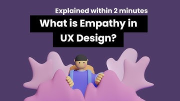 What is Empathy or Empathetic Design in UX Design?