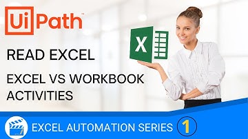 Read Excel in UiPath | Excel vs Workbook Activities - Difference  | Excel Automation | UiPath | RPA