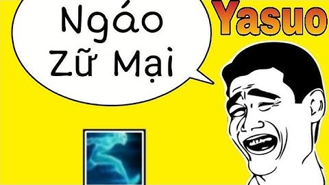 Một Pha Tham Tiền Ngáo Ngơ Của Yasuo Tốc Hành Khi Dám Đùa Giỡn Với Trụ