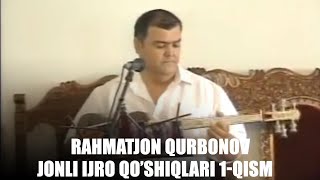 Rahmatjon Qurbonov - Jonli ijrodagi qo'shiqlari 1-qism