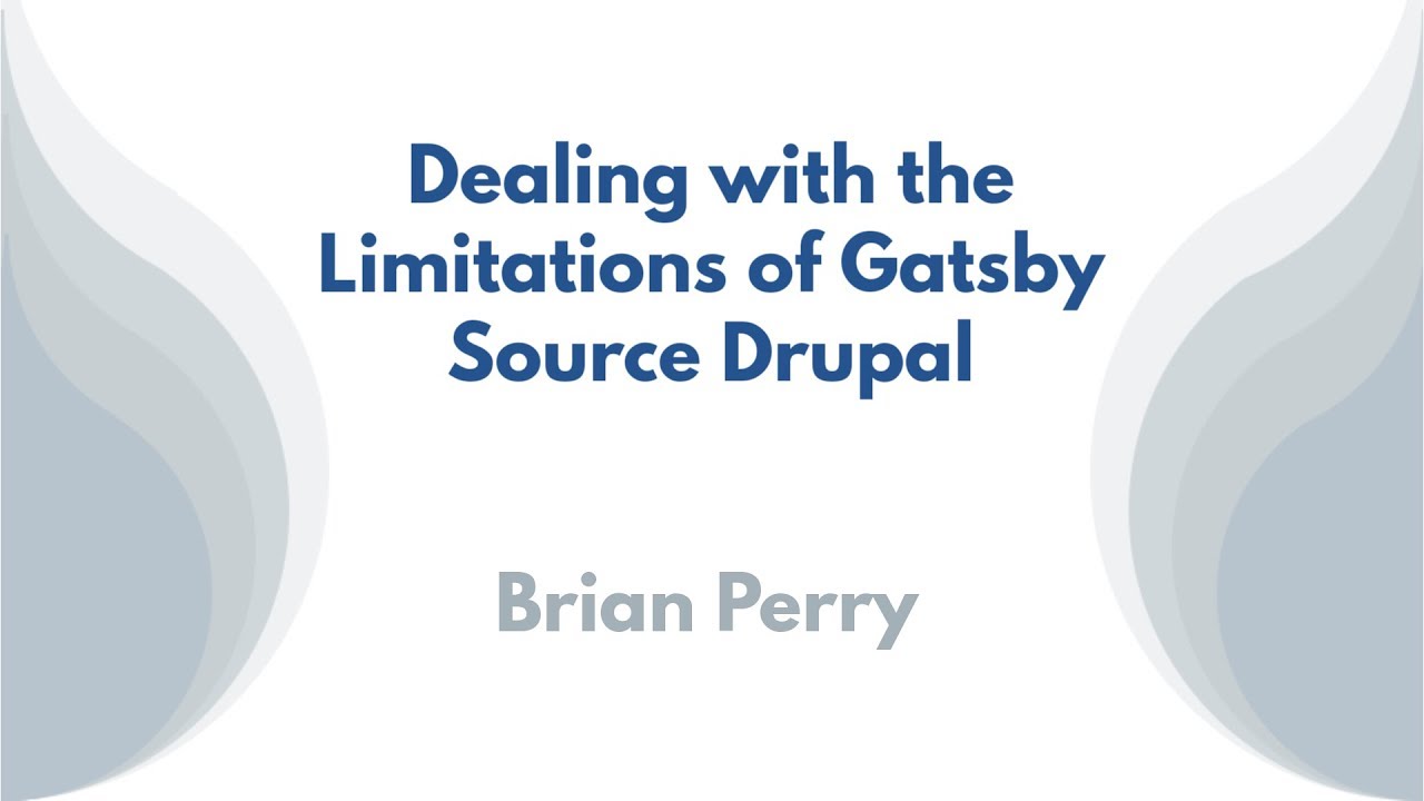 Dealing with the Limitations of Gatsby Source Drupal