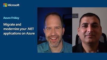 Migrate and modernize your .NET applications on Azure | Azure Friday