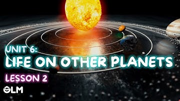 Unit 6: Life on other planets - Lesson 2 - i-Learn Smart World 8 [OLM]
