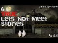 6 True Lets Not Meet Stories [vol.4]