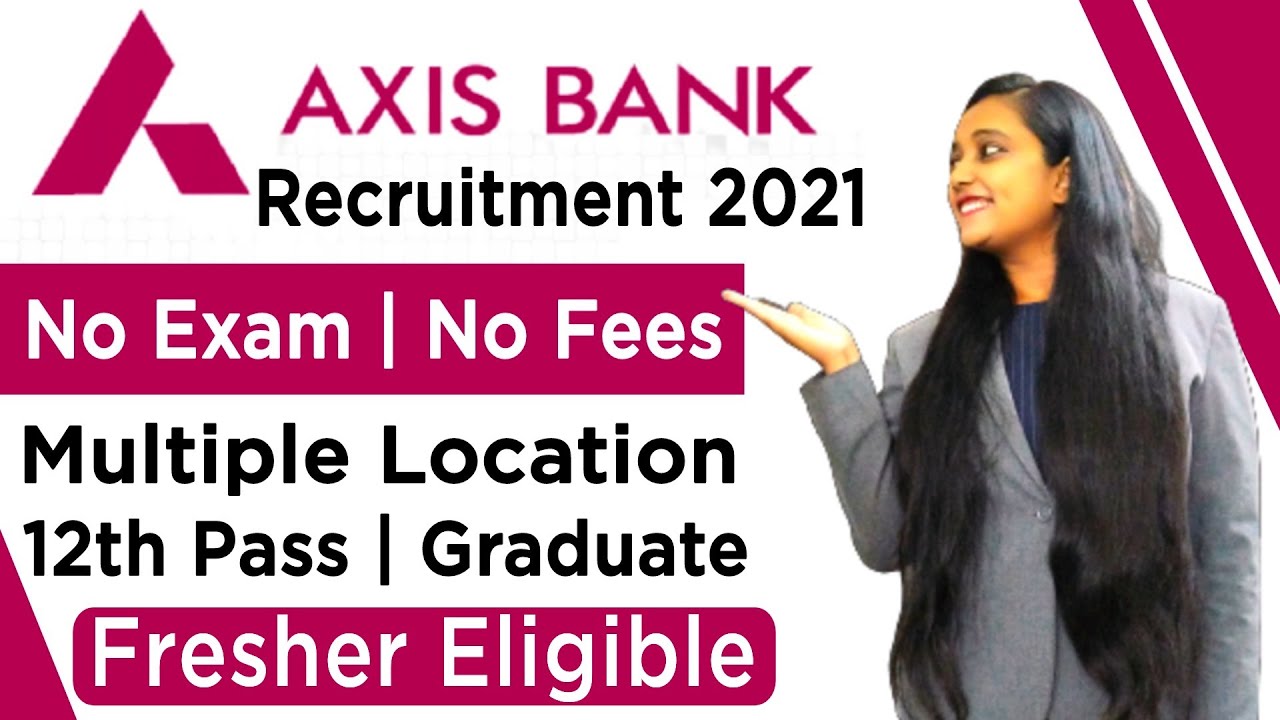 Axis Bank Recruitment 2021 12th Pass Job Axis bank Job Vacancy 2021