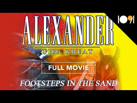 Alexander the Great: Footsteps in the Sand (FULL MOVIE)