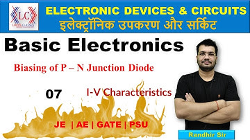 Basic Electronics | Biasing of P – N Junction Diode |  I-V Characteristics | Lec - 07  | SSC JE |