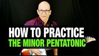 How To Practice The Minor Pentatonic Scale