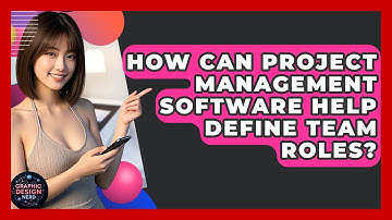 How Can Project Management Software Help Define Team Roles? - Graphic Design Nerd