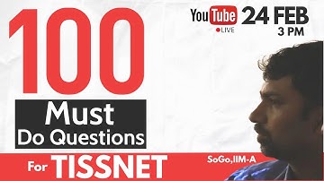 100 Must Do TISSNET Questions I Live Session I SoGo I IIM A I 13 Times 99+%iler