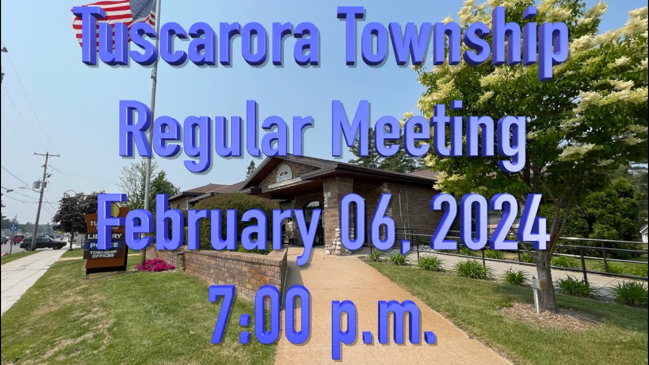 Tuscarora Township Board of Trustees Regular Monthly Meeting February 6, 2024 YouTube