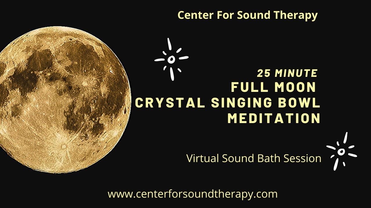 Crystal Singing Bowl Full Moon Meditation - YouTube