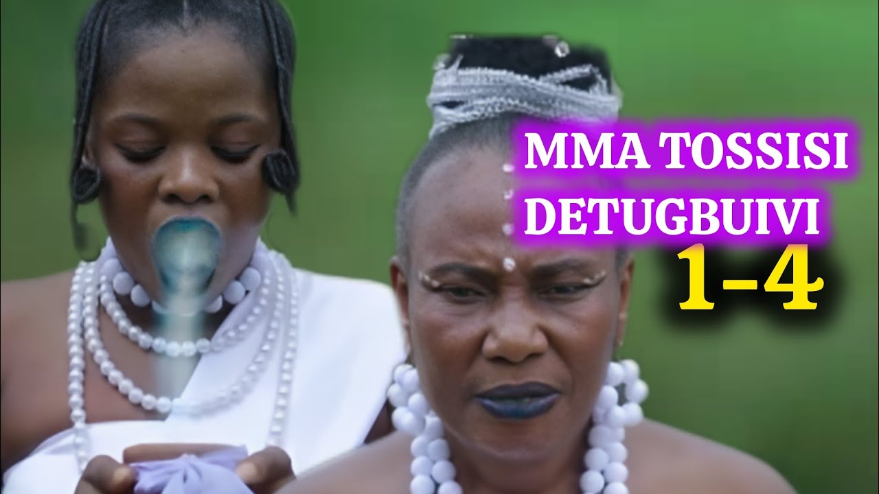 MMA TOSSISI DETUGBUIVI Part 1-4 ( IBO FILM VERSION EWE )