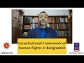 Lecture on the constitutional framework of human rights in Bangladesh