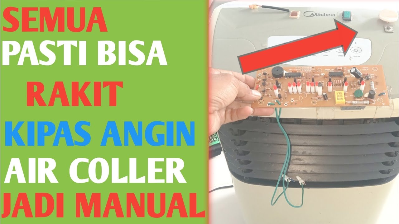 AIR COOLER MIDEA,MODUL RUSAK RAKIT JADI KIPAS MANUAL - YouTube