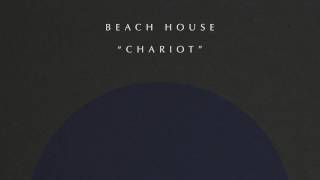 Video thumbnail of "Beach House - Chariot"