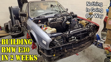 Building BMW e30 in 2 weeks - Nothing Is Going Our Way