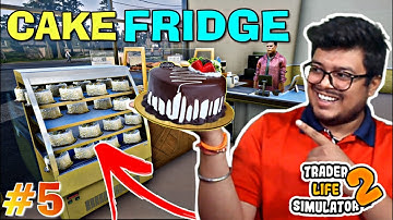 I Bought a Cake Fridge For My Shop - Trader Life Simulator 2 - PART 5 (HINDI)