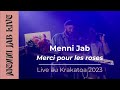 Merci pour les roses  menni jab live krakatoa