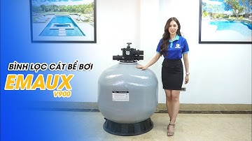 Bình lọc bể bơi Emaux V900| Thiết bị bể bơi Nam Thành