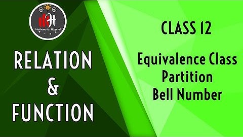 Relation and Function | Class 12 | Equivalence Class | Partition | Bell Number