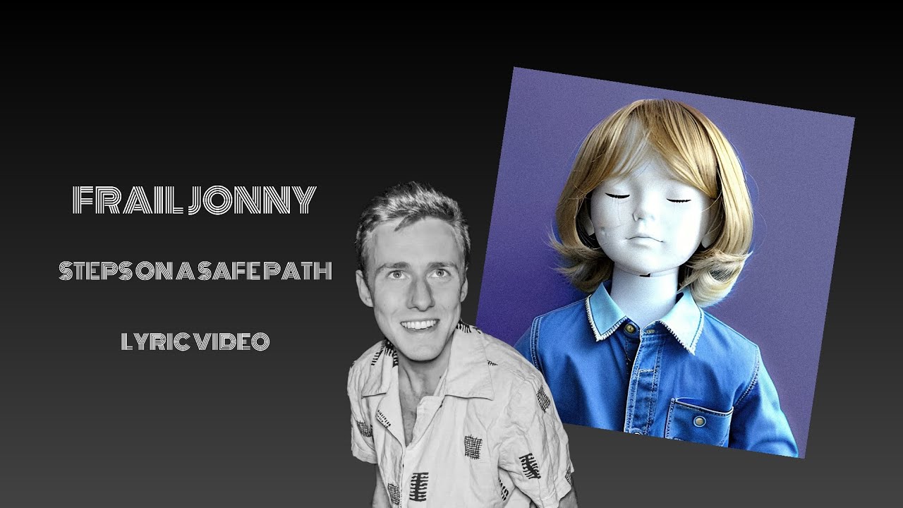 Frail Jonny - Steps On A Safe Path (Official Lyric Video)