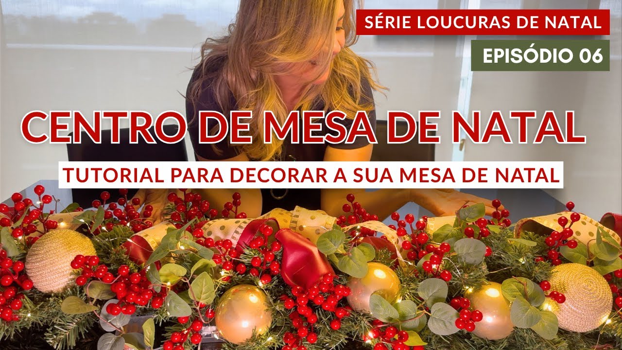 CENTRO DE MESA DE NATAL: Tutorial para criar arranjos natalinos | Série Loucuras de Natal | Ep. 06