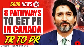 8 Pathways to Get Permanent Residency in Canada for Immigrants | TR to PR 2024