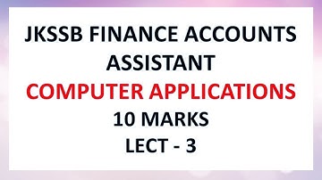 JKSSB FINANCE ACCOUNTS ASSISTANT | COMPUTER APPLICATIONS | LECT - 3 | NITIN SIR