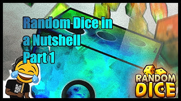 Random Dice in a Nutshell part 1