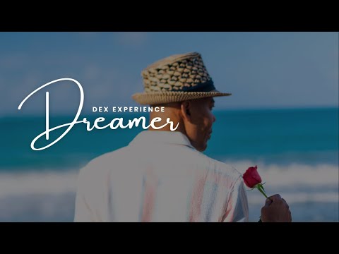 DEX EXPERIENCE - Dreamer