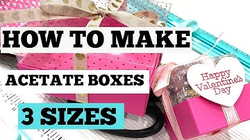 How to make an Acetate Gift Box | 3 Sizes | TUTORIAL