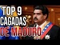 TOP 9 CAGADAS EPICAS DE MADURO