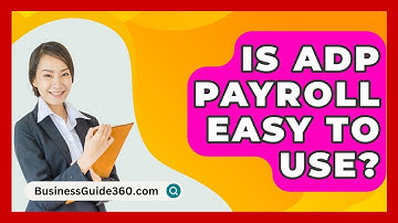 Is ADP Payroll Easy To Use? - BusinessGuide360.com
