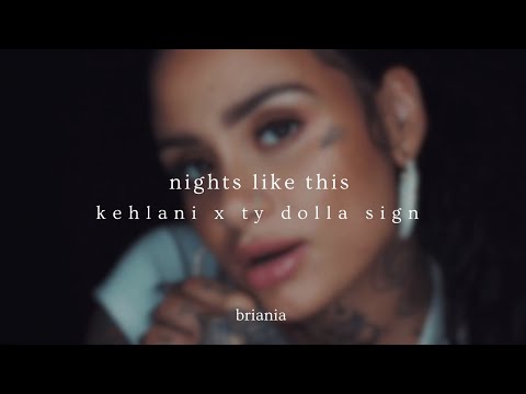 nights like this - kehlani, ty dolla sign (slowed + reverb) [w/lyrics]