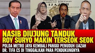 ROY SURYO DAN DR. TIFA TAK BERKUTIK SETELAH BERKAS BUKTI POLDA METRO LENGKAP! IJAZAH DIPASTIKAN ASLI