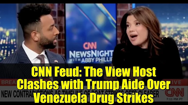 CNN Feud: The View Host Clashes with Trump Aide Over Venezuela Drug Strikes