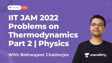 IITJAM 2022 | Problems on Thermodynamics Part 2 | Practice Session | Physics | Biswajeet | Unacademy