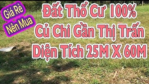 Đất thổ cư 100% dt 25m x 61m gần Thị Trấn Củ Chi