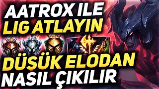 AATROX İLE DÜŞÜK ELODAN NASIL ÇIKILIR ? ÖĞRETİCİ AATROX OYNANIŞ | DranzerBey