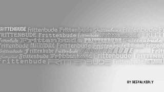 Frittenbude - Unkenrufe [HD, Playlist Album Katzengold]