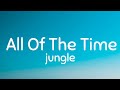 Jungle - All Of The Time [Lyrics]