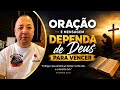 Oração 🙏 e Mensagem. Dependa de Deus para vencer! #viral #igrejamundialdopoderdedeus #amor