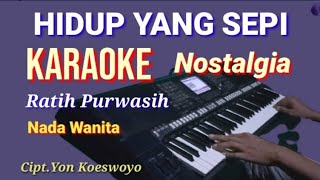 HIDUP YANG SEPI ~ Ratih Purwasih | Karaoke Nada Wanita | Lirik HD