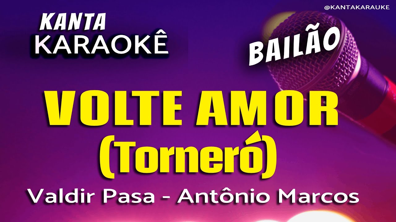🎤karaokê VOLTE AMOR  Torneró  bailão -  Valdir Pasa - Antônio Marcos @KantaKARAUKE