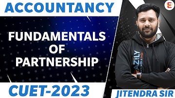 CUET 2023 | Accountancy | Fundamentals of Partnership | Part 1 | By Jitendra Sir