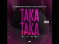 Taka Taka 🍑 - Flow Nigga ft Young Grasa , King Miguee , Jay like , La Home , Franz