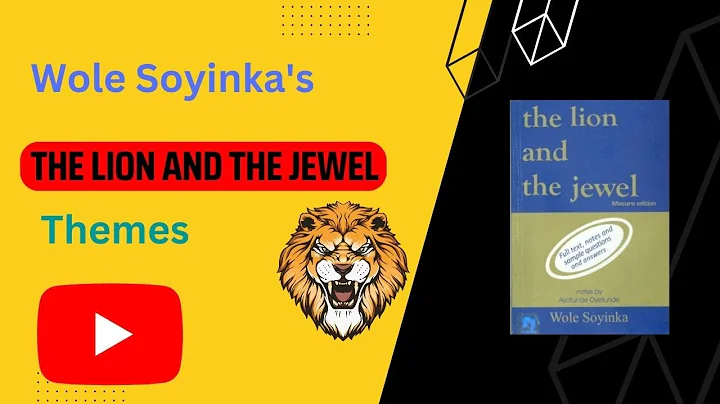 The Lion and the Jewel  Themes