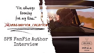“I’m always looking for my line.” Interview with Imagination_creation, SPN FanFic Author