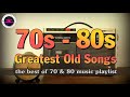 Greatest Hits Golden Oldies - 70s &amp; 80s Best Songs - Oldies but Goodies